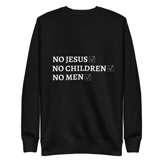 No Jesus No Children No Men - OAM Premium Sweatshirt