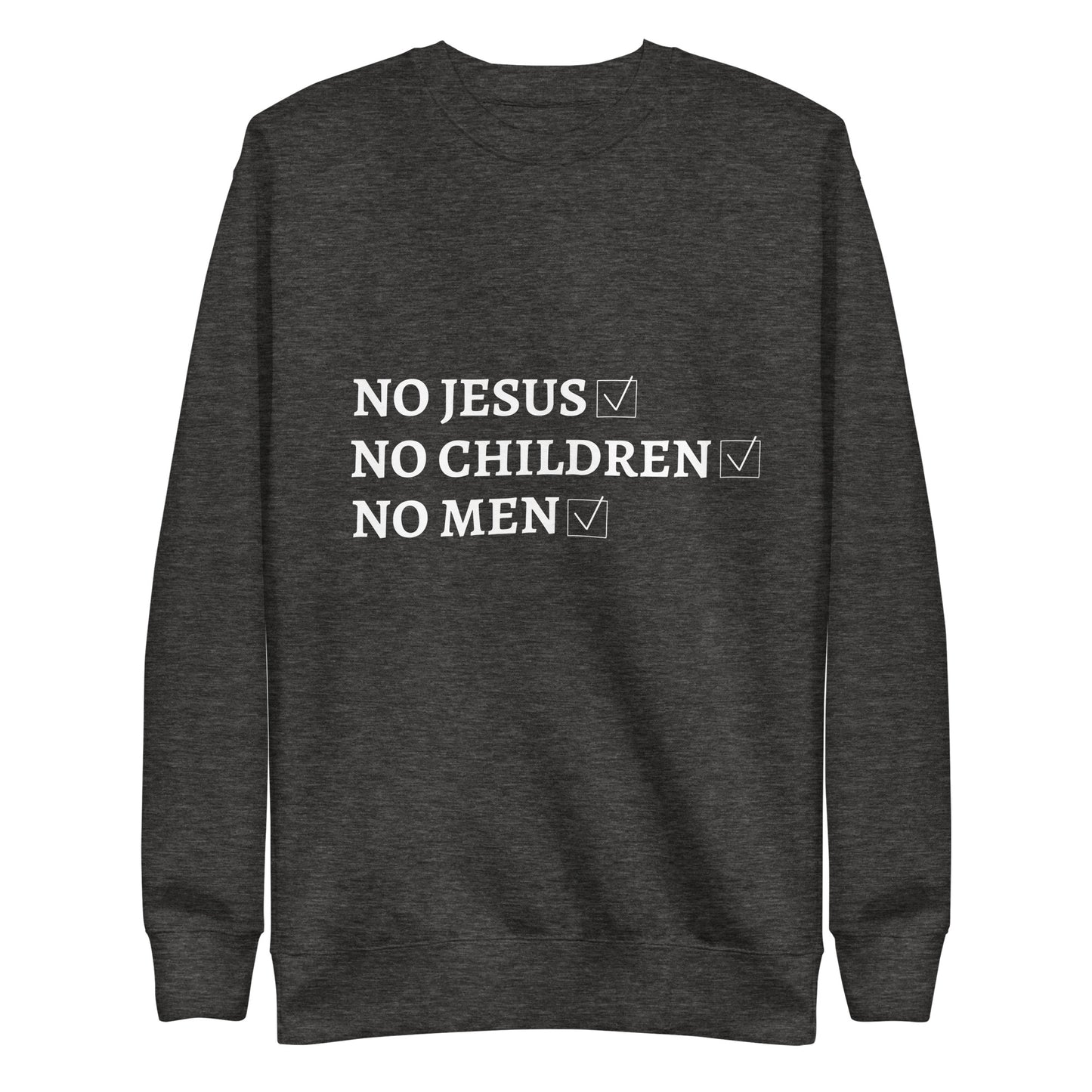 No Jesus No Children No Men - OAM Premium Sweatshirt