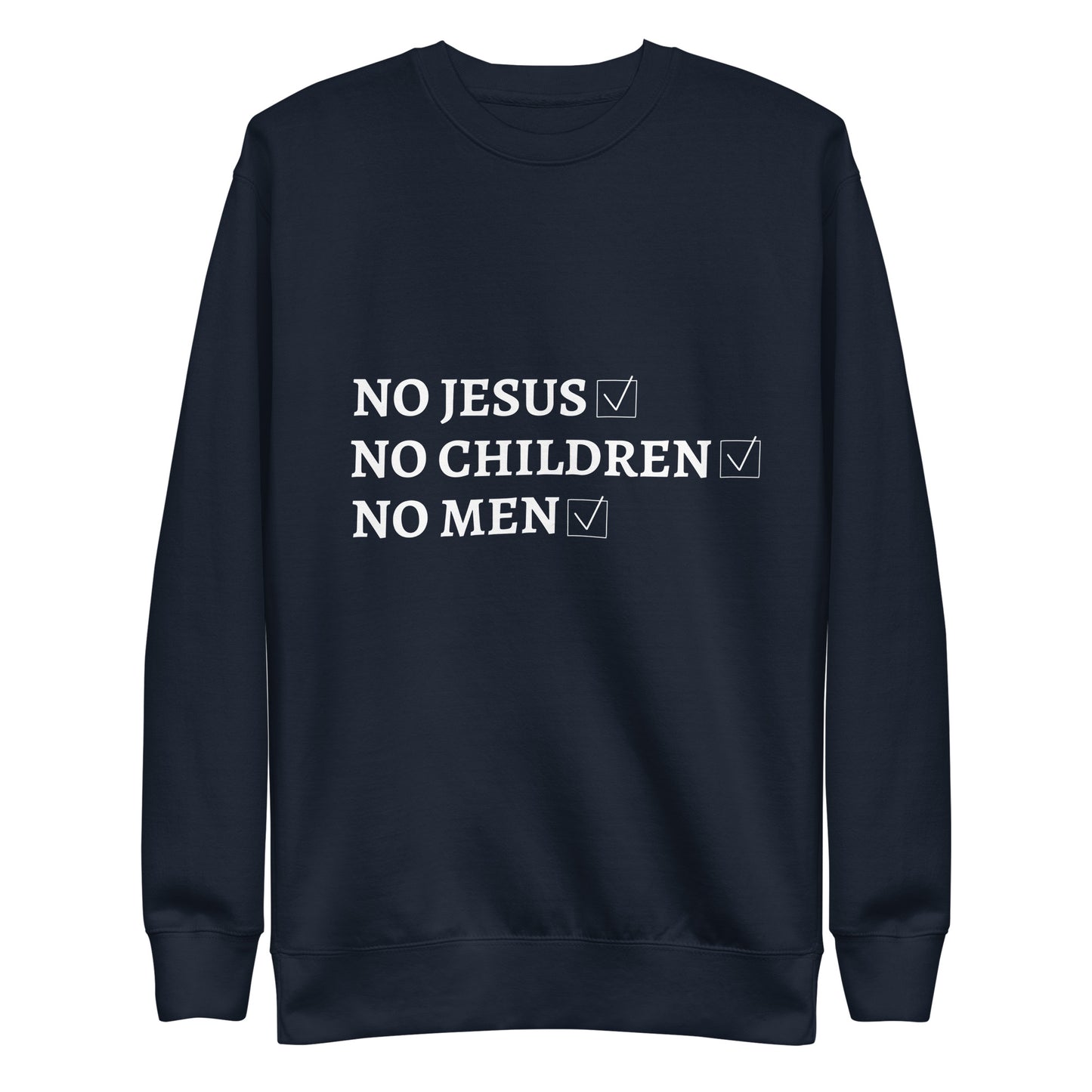 No Jesus No Children No Men - OAM Premium Sweatshirt