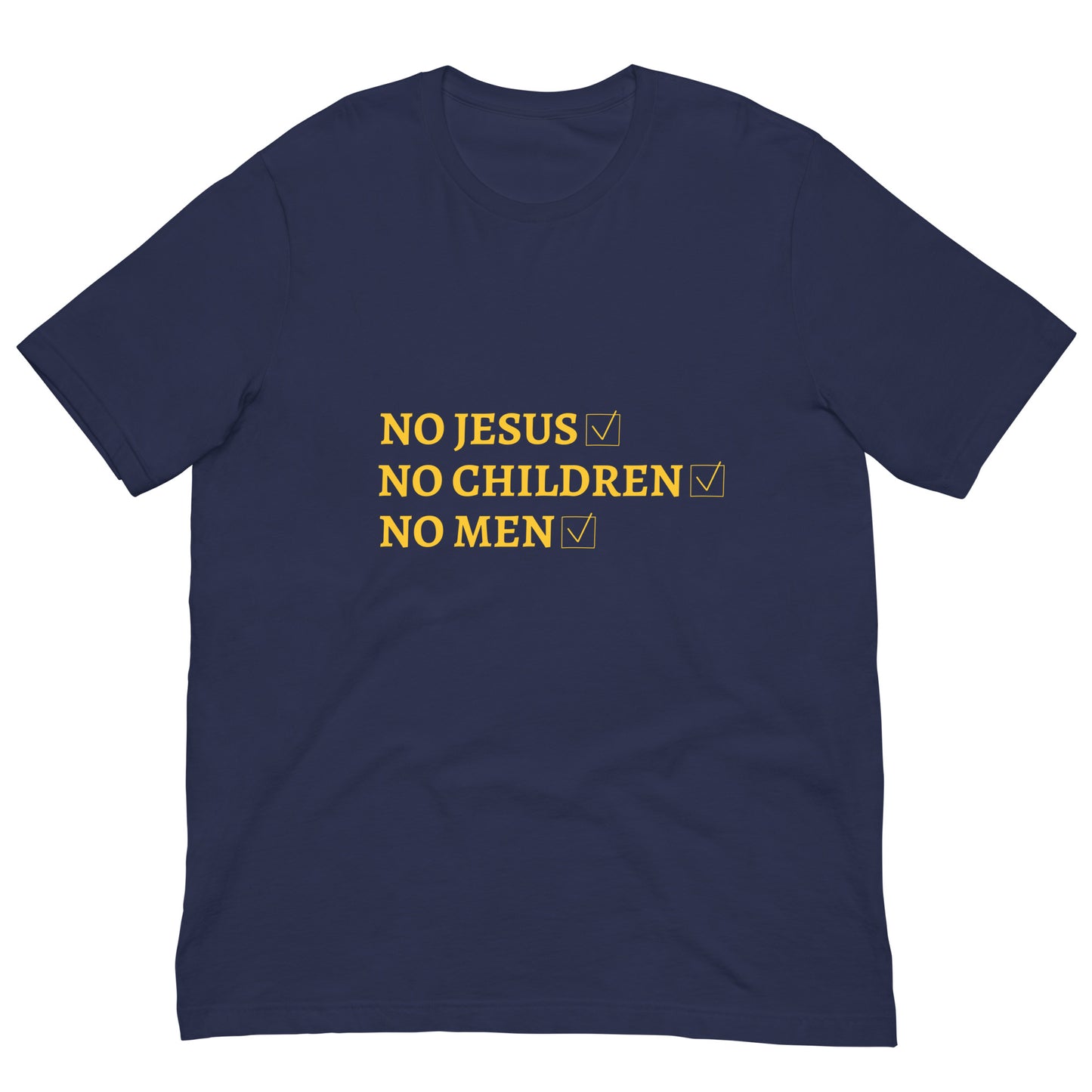 No Jesus No Children No Men - OAM TEE (varsity variants)