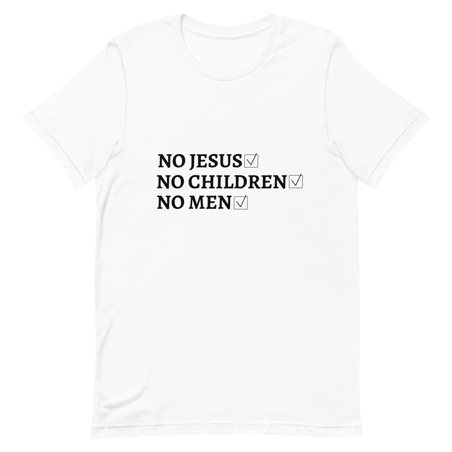 No Jesus No Children No Men - OAM TEE (light variants)